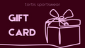 Tortis Sportswear Gift Card